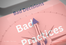 Bad Practices In The Decision Making Process Lead To Bad Decisions